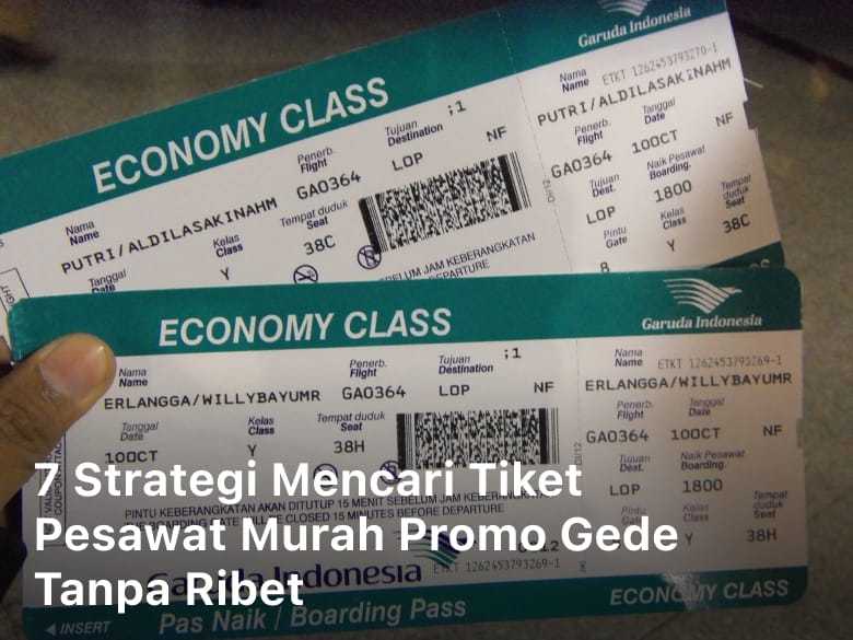 7 Strategi Mencari Tiket Pesawat Murah Promo Gede Tanpa Ribet