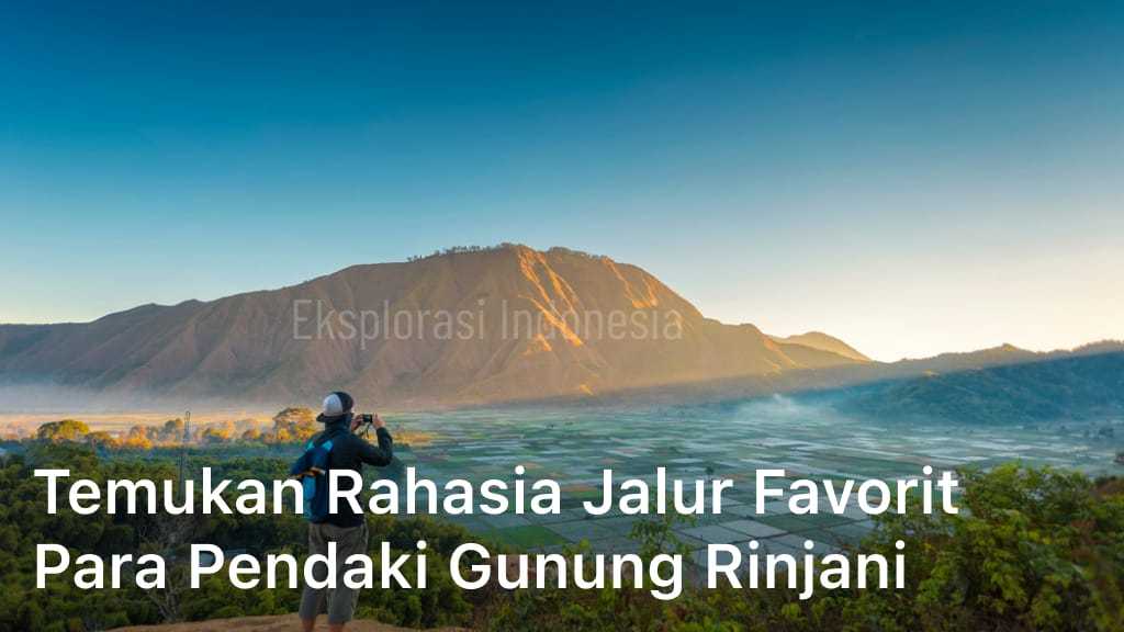 jalur favorit para pendaki gunung rinjani