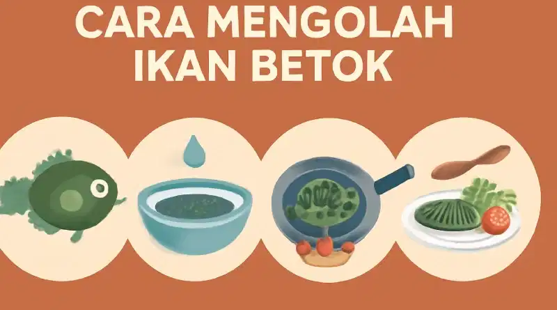 Cara Mengolah Ikan Betok