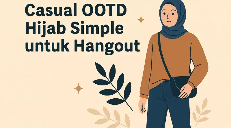 Casual OOTD Hijab Simple untuk Hangout