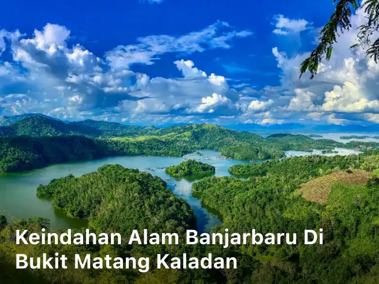 Keindahan Alam Banjarbaru di Bukit Matang Kaladan
