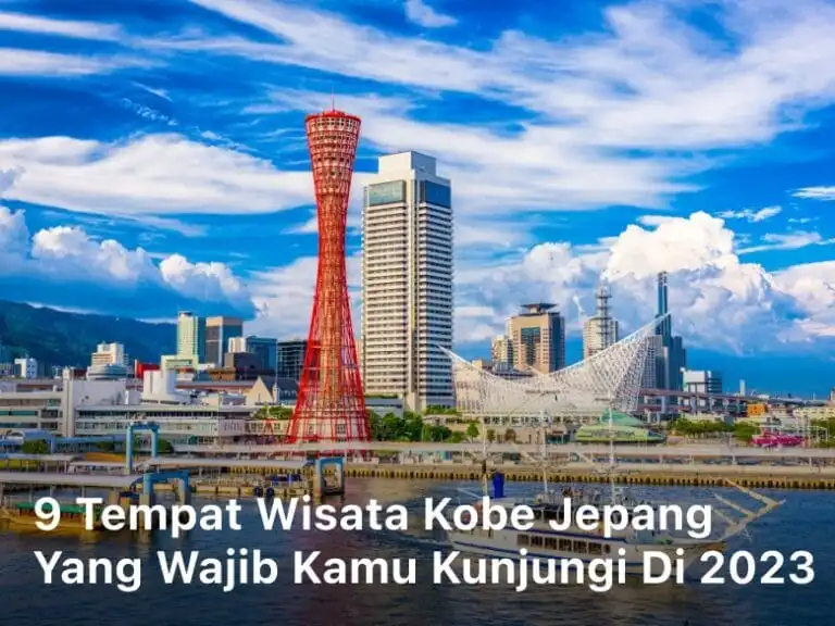 9 Tempat Wisata Kobe Jepang yang Wajib Kamu Kunjungi di 2023; Tempat Wisata Kobe Jepang;