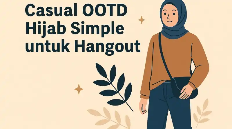 Casual OOTD Hijab Simple untuk Hangout