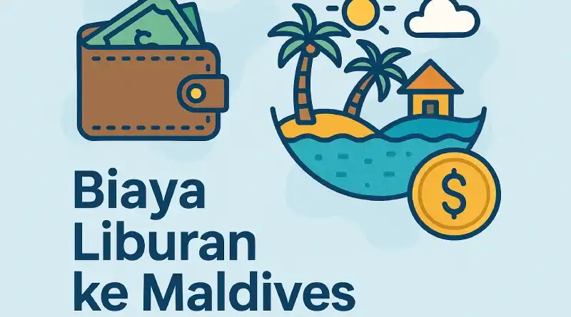 Berapa Biaya Liburan ke Maldives dari Indonesia?