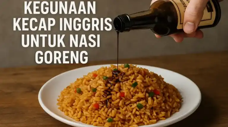 kegunaan kecap Inggris untuk nasi goreng