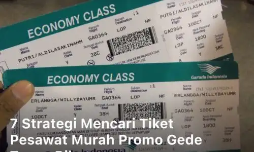 7 Strategi Mencari Tiket Pesawat Murah Promo Gede Tanpa Ribet