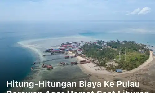 Biaya ke Pulau Derawan; biaya perjalanan ke pulau derawan; biaya liburan ke pulau derawan;