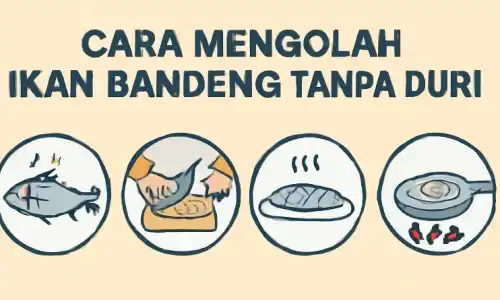 Cara Mengolah Ikan Bandeng Tanpa Duri yang Praktis dan Lezat