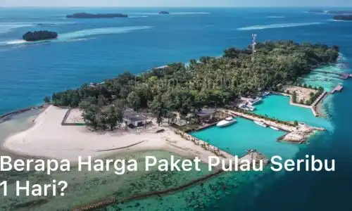 Berapa Harga Paket Pulau Seribu 1 Hari?