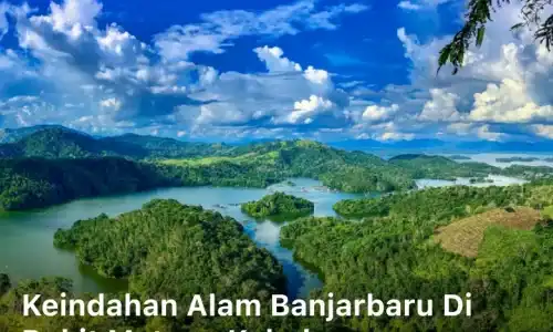 Keindahan Alam Banjarbaru di Bukit Matang Kaladan