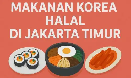 Makanan Korea Halal Jakarta Timur