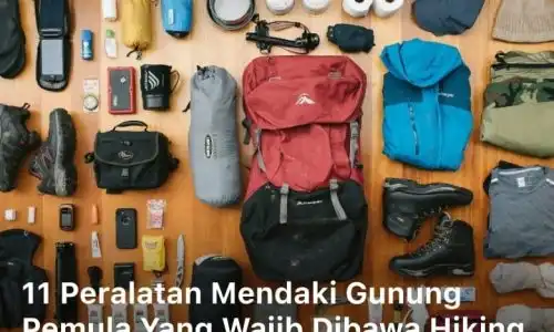Peralatan Mendaki Gunung Pemula; peralatan mendaki gunung pemula; peralatan gunung untuk pemula; perlengkapan mendaki pemula; alat pendakian; peralatan mendaki gunung; peralatan naik gunung; perlengkapan mendaki gunung; perlengkapan naik gunung; perlengkapan mendaki; persiapan mendaki gunung; persiapan naik gunung; mendaki gunung; logistik pendakian;