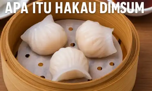 Apa Itu Hakau Dimsum? Si Gemoy Transparan yang Bikin Nagih!