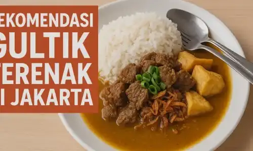 7 Gultik Terenak di Jakarta yang Wajib Kamu Coba!